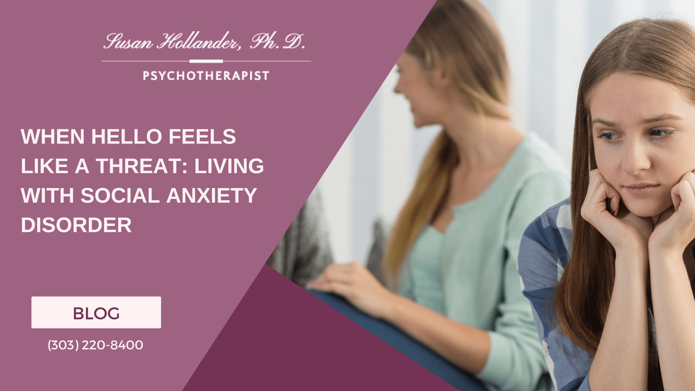 Image showing a woman with social anxiety sitting with two other people in the background. She appears anxious and is holding her face in her hands, looking down. The text overlay reads, 'When Hello Feels Like a Threat: Living with Social Anxiety Disorder' from Susan Hollander, Ph.D., Psychotherapist.