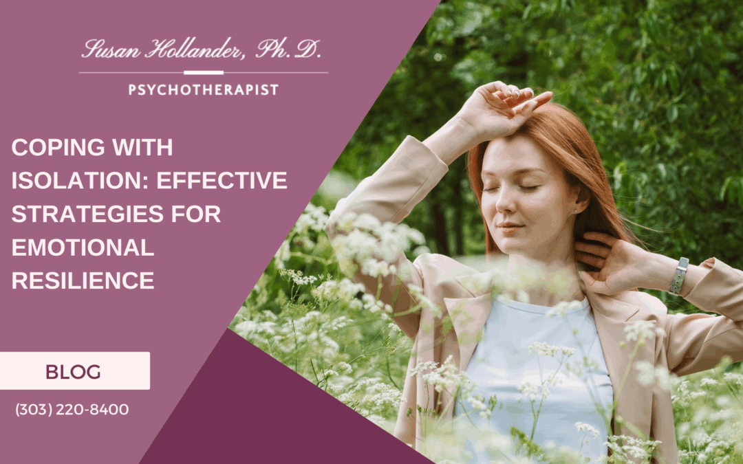 Coping with Isolation: Effective Strategies for Emotional Resilience