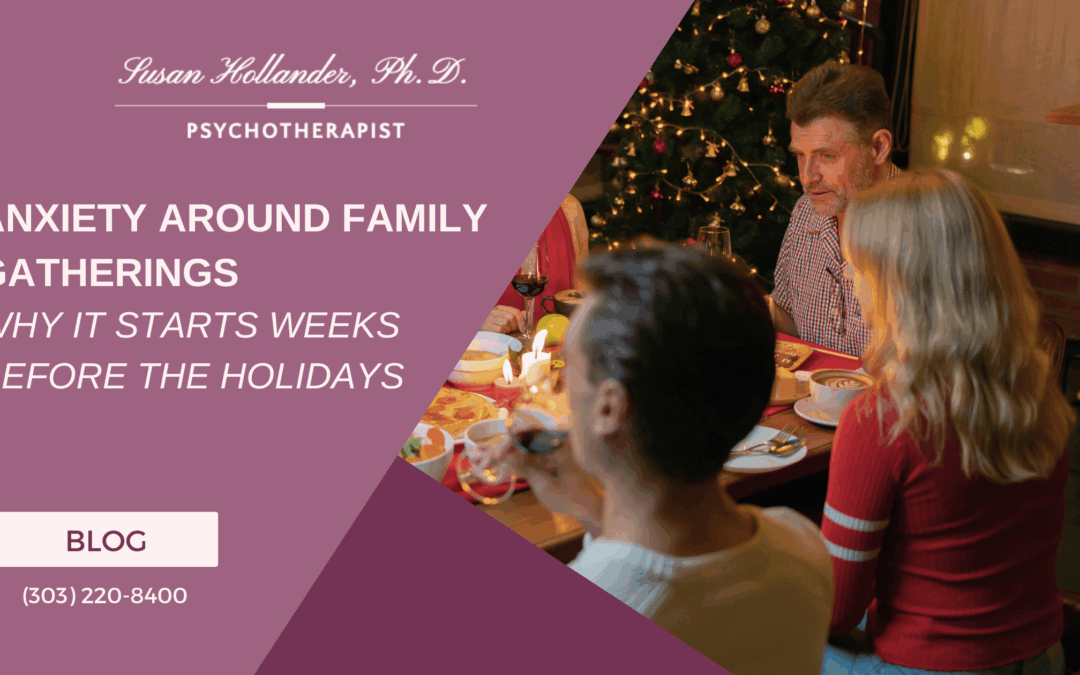 Anxiety Around Family Gatherings: Why It Starts Weeks Before the Holidays